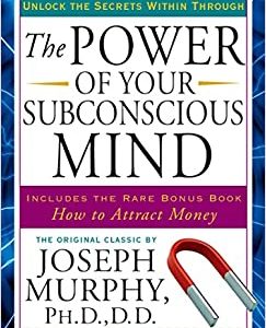 The Power of Your Subconscious Mind